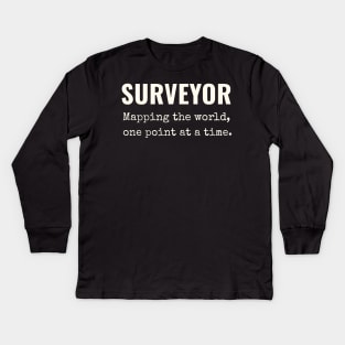 Surveyor: Mapping the world, one point at a time. Kids Long Sleeve T-Shirt